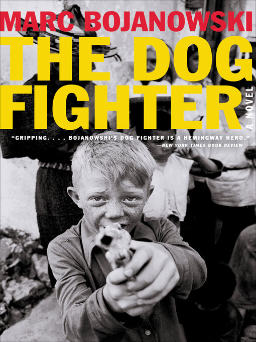 Title details for The Dog Fighter by Marc Bojanowski - Available